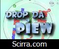 Drop Da Piew