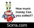 How much Money you can collect